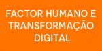 Factor humano e transformação Digital