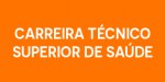 Carreira Técnica Superior de Saúde